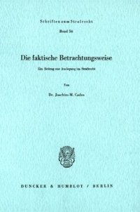 cover of the book Die faktische Betrachtungsweise: Ein Beitrag zur Auslegung im Strafrecht