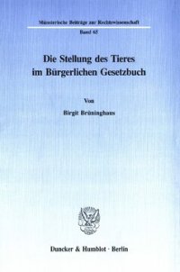 cover of the book Die Stellung des Tieres im Bürgerlichen Gesetzbuch