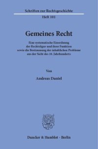 cover of the book Gemeines Recht: Eine systematische Einordnung der Rechtsfigur und ihrer Funktion sowie die Bestimmung der inhaltlichen Probleme aus der Sicht des 18. Jahrhunderts