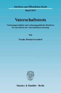 cover of the book Vaterschaftstests: Verfassungsrechtliche und verfassungspolitische Direktiven für eine Reform der Vaterschaftsuntersuchung