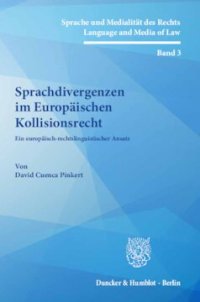 cover of the book Sprachdivergenzen im Europäischen Kollisionsrecht: Ein europäisch-rechtslinguistischer Ansatz