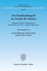 cover of the book Der Rundfunkbegriff im Wandel der Medien: Symposion zum 65. Geburtstag von Professor Dr. iur. Dr. h. c. Thomas Oppermann