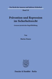 cover of the book Prävention und Repression im Sicherheitsrecht: Grenzen juristischer Begriffsbildung