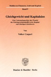 cover of the book Gleichgewicht und Kapitalzins: Eine Untersuchung über den Wandel des Gleichgewichtsbegriffs in der Kapital- und Gleichgewichtstheorie