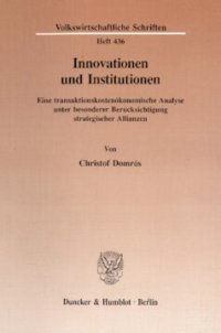 cover of the book Innovationen und Institutionen: Eine transaktionskostenökonomische Analyse unter besonderer Berücksichtigung strategischer Allianzen