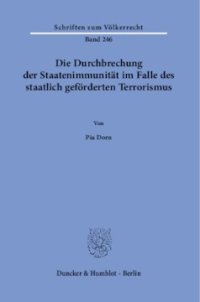 cover of the book Die Durchbrechung der Staatenimmunität im Falle des staatlich geförderten Terrorismus