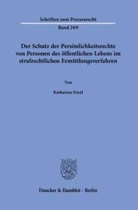 cover of the book Der Schutz der Persönlichkeitsrechte von Personen des öffentlichen Lebens im strafrechtlichen Ermittlungsverfahren