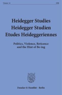 cover of the book Heidegger Studies / Heidegger Studien / Etudes Heideggeriennes: Vol. 14 (1998). Politics, Violence, Reticence and the Hint of Be-ing