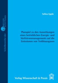 cover of the book Entwicklung eines Planspiels zur Verdeutlichung der Auswirkungen eines betrieblichen Energie- und Stoffstrommanagements auf die Emissionen von Treibhausgasen