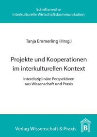 cover of the book Projekte und Kooperationen im interkulturellen Kontext: Interdisziplinäre Perspektiven aus Wissenschaft und Praxis