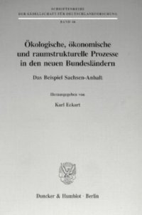 cover of the book Ökologische, ökonomische und raumstrukturelle Prozesse in den neuen Bundesländern: Das Beispiel Sachsen-Anhalt