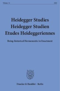 cover of the book Heidegger Studies / Heidegger Studien / Etudes Heideggeriennes: Vol. 31 (2015). Being-historical Hermeneutic in Enactment