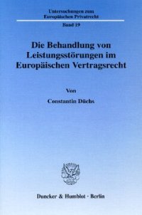 cover of the book Die Behandlung von Leistungsstörungen im Europäischen Vertragsrecht