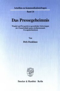 cover of the book Das Pressegeheimnis: Wandel und Perspektiven gesetzlicher Sicherungen der Pressefreiheit gegen strafprozessuale Zwangsmaßnahmen