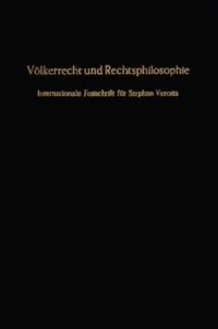 cover of the book Völkerrecht und Rechtsphilosophie: Internationale Festschrift für Stephan Verosta zum 70. Geburtstag