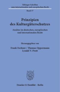 cover of the book Prinzipien des Kulturgüterschutzes: Ansätze im deutschen, europäischen und internationalen Recht