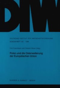 cover of the book Polen und die Osterweiterung der Europäischen Union: Beiträge und Diskussionsberichte zu einer Tagung des Deutschen Instituts für Wirtschaftsforschung, des Arbeitskreises Europäische Integration e. V. und der Warsaw School of Economics in Berlin vom 8. bi