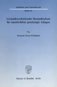 cover of the book Grenzüberschreitender Bestandsschutz für unanfechtbar genehmigte Anlagen