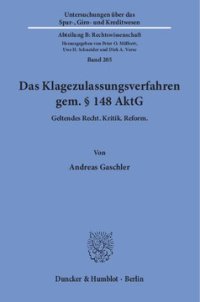 cover of the book Das Klagezulassungsverfahren gem. § 148 AktG: Geltendes Recht. Kritik. Reform