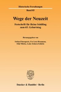 cover of the book Wege der Neuzeit: Festschrift für Heinz Schilling zum 65. Geburtstag