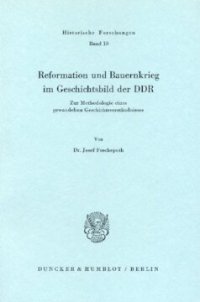 cover of the book Reformation und Bauernkrieg im Geschichtsbild der DDR: Zur Methodologie eines gewandelten Geschichtsverständnisses