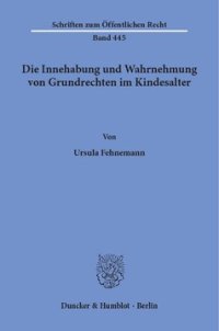 cover of the book Die Innehabung und Wahrnehmung von Grundrechten im Kindesalter