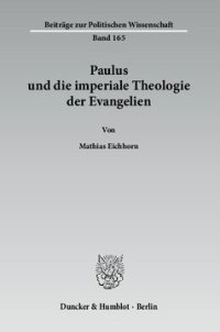 cover of the book Paulus und die imperiale Theologie der Evangelien: Das Neue Testament als kontroverser politischer Machtdiskurs