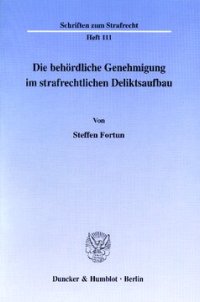 cover of the book Die behördliche Genehmigung im strafrechtlichen Deliktsaufbau