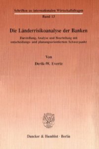 cover of the book Die Länderrisikoanalyse der Banken: Darstellung, Analyse und Beurteilung mit entscheidungs- und planungsorientiertem Schwerpunkt