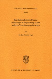 cover of the book Zur Zulässigkeit des Finanzrechtsweges in Abgrenzung zu den anderen Verwaltungsrechtswegen