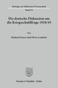 cover of the book Die deutsche Diskussion um die Kriegsschuldfrage 1918/19