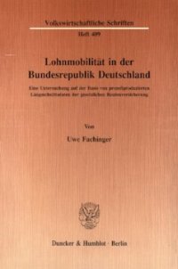 cover of the book Lohnmobilität in der Bundesrepublik Deutschland: Eine Untersuchung auf der Basis von prozeßproduzierten Längsschnittsdaten der gesetzlichen Rentenversicherung