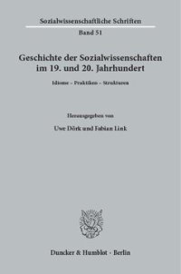 cover of the book Geschichte der Sozialwissenschaften im 19. und 20. Jahrhundert: Idiome - Praktiken - Strukturen