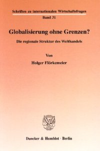 cover of the book Globalisierung ohne Grenzen?: Die regionale Struktur des Welthandels