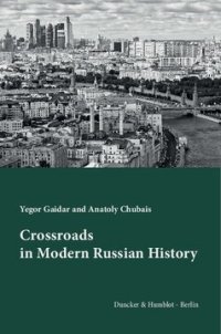 cover of the book Crossroads in Modern Russian History: Translated by Antonina W. Bouis