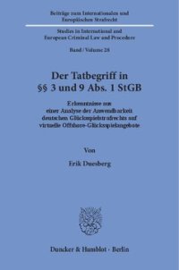 cover of the book Der Tatbegriff in §§ 3 und 9 Abs. 1 StGB: Erkenntnisse aus einer Analyse der Anwendbarkeit deutschen Glücksspielstrafrechts auf virtuelle Offshore-Glücksspielangebote