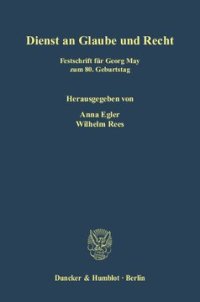 cover of the book Dienst an Glaube und Recht: Festschrift für Georg May zum 80. Geburtstag