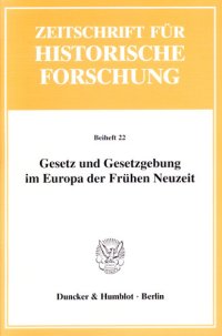 cover of the book Gesetz und Gesetzgebung im Europa der Frühen Neuzeit