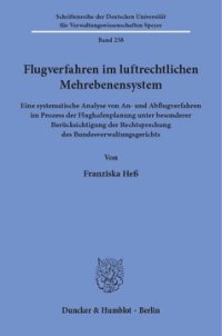 cover of the book Flugverfahren im luftrechtlichen Mehrebenensystem: Eine systematische Analyse von An- und Abflugverfahren im Prozess der Flughafenplanung unter besonderer Berücksichtigung der Rechtsprechung des Bundesverwaltungsgerichts