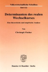 cover of the book Determinanten des realen Wechselkurses: Eine theoretische und empirische Analyse