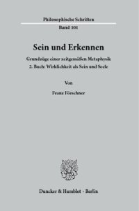 cover of the book Sein und Erkennen: Grundzüge einer zeitgemäßen Metaphysik. 2. Buch. Wirklichkeit als Sein und Seele