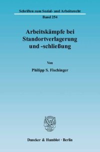 cover of the book Arbeitskämpfe bei Standortverlagerung und -schließung