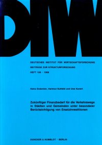 cover of the book Zukünftiger Finanzbedarf für die Verkehrswege in Städten und Gemeinden unter besonderer Berücksichtigung von Ersatzinvestitionen