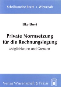 cover of the book Private Normsetzung für die Rechnungslegung: Möglichkeiten und Grenzen