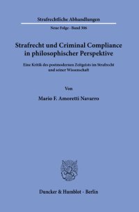 cover of the book Strafrecht und Criminal Compliance in philosophischer Perspektive: Eine Kritik des postmodernen Zeitgeists im Strafrecht und seiner Wissenschaft