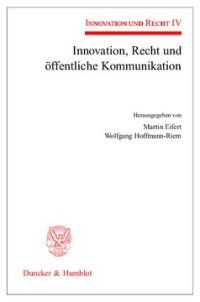 cover of the book Innovation, Recht und öffentliche Kommunikation: Innovation und Recht IV