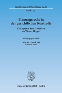 cover of the book Planungsrecht in der gerichtlichen Kontrolle: Kolloquium zum Gedenken an Werner Hoppe