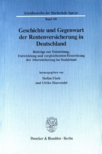 cover of the book Geschichte und Gegenwart der Rentenversicherung in Deutschland: Beiträge zur Entstehung, Entwicklung und vergleichenden Einordnung der Alterssicherung im Sozialstaat