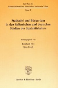 cover of the book Stadtadel und Bürgertum in den italienischen und deutschen Städten des Spätmittelalters