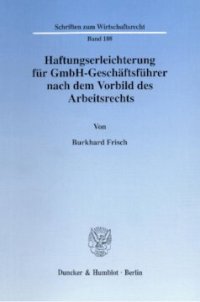 cover of the book Haftungserleichterung für GmbH-Geschäftsführer nach dem Vorbild des Arbeitsrechts